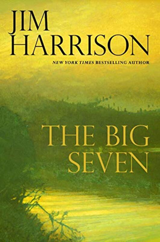 Book cover for "The Big Seven" by Jim Harrison