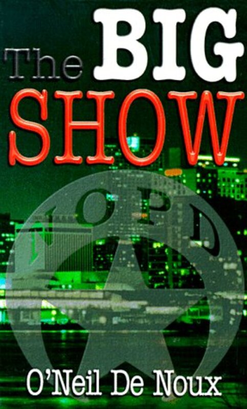 Book cover for "The Big Show" by O'Neil de Noux