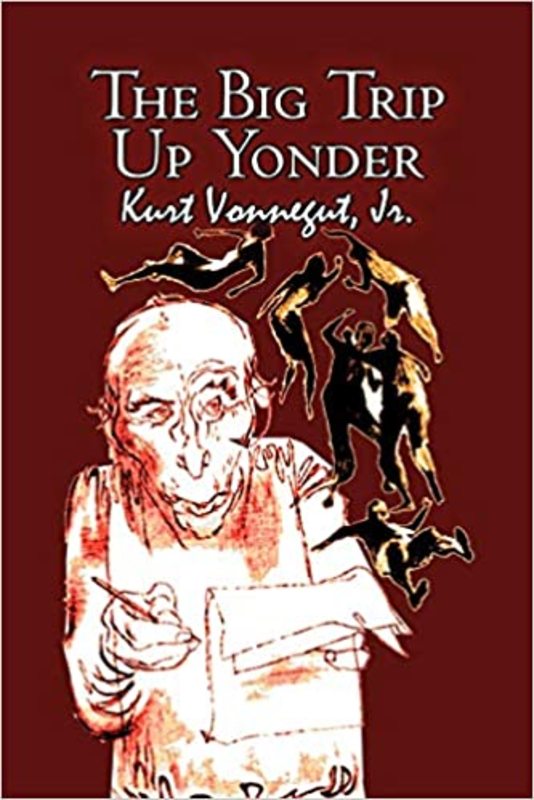 Book cover for "The Big Trip Up Yonder" by Kurt Vonnegut