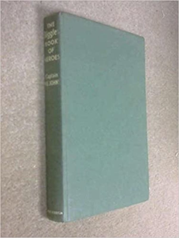 Book cover for "The Biggles Book of Heroes" by Captain WE Johns