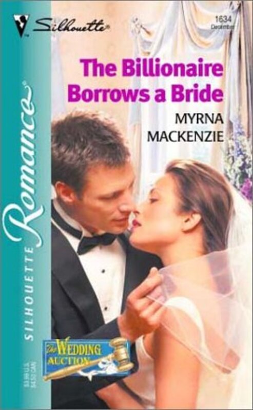 Book cover for "The Billionaire Borrows a Bride" by Myrna Mackenzie