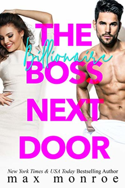Book cover for "The Billionaire Boss Next Door" by Max Monroe