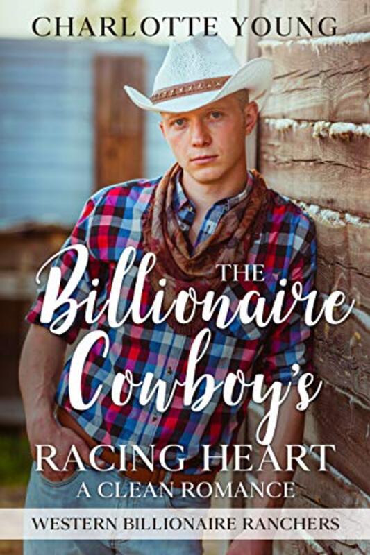 Book cover for "The Billionaire Cowboy's Racing Heart" by Charlotte Young