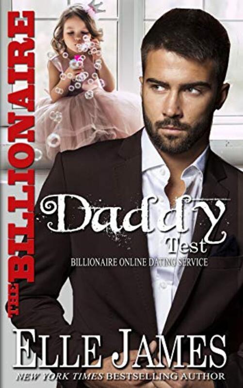 Book cover for "The Billionaire Daddy Test" by Elle James