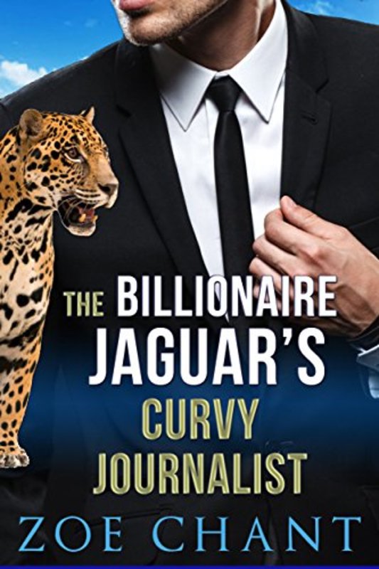 Book cover for "The Billionaire Jaguar's Curvy Journalist" by Zoe Chant