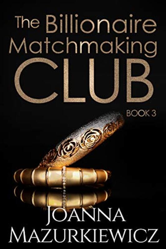 Book cover for "The Billionaire Matchmaking Club Book 3" by Joanna Mazurkiewicz