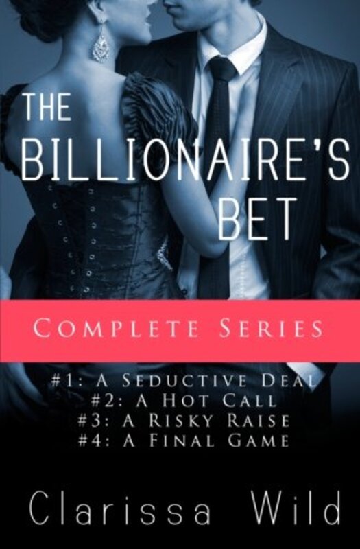 Book cover for "The Billionaire's Bet: Complete Series" by Clarissa Wild