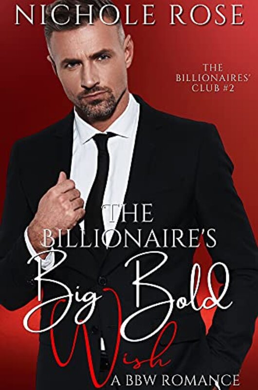 Book cover for "The Billionaire's Big Bold Wish" by Nichole Rose