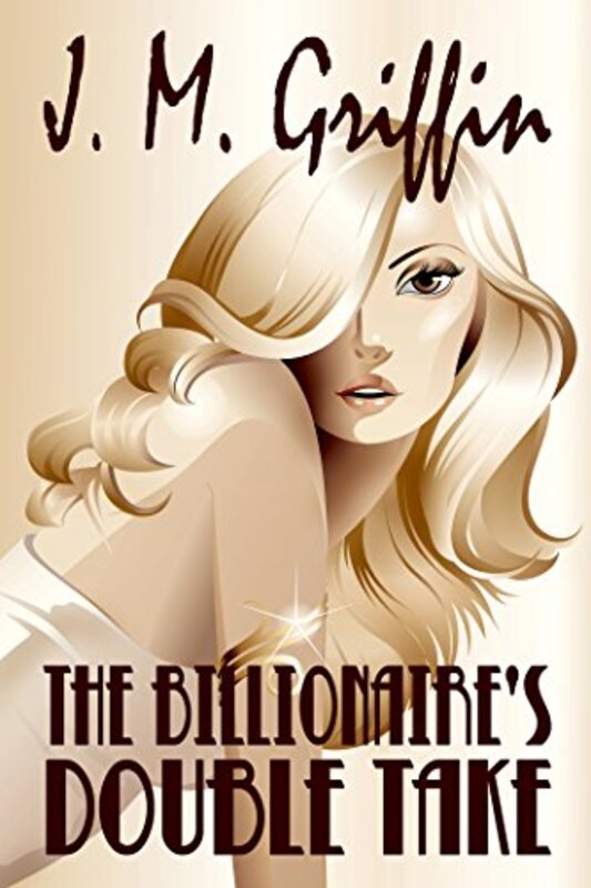 Book cover for "The Billionaire's Double Take" by JM Griffin