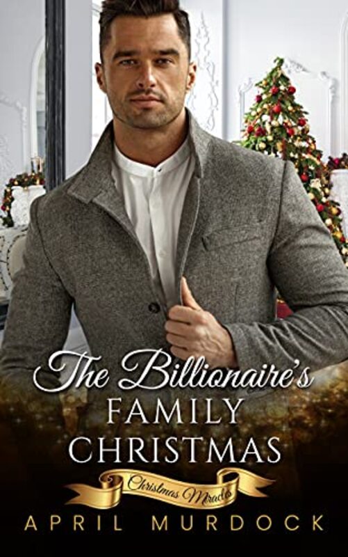 Book cover for "The Billionaire's Family Christmas" by April Murdock