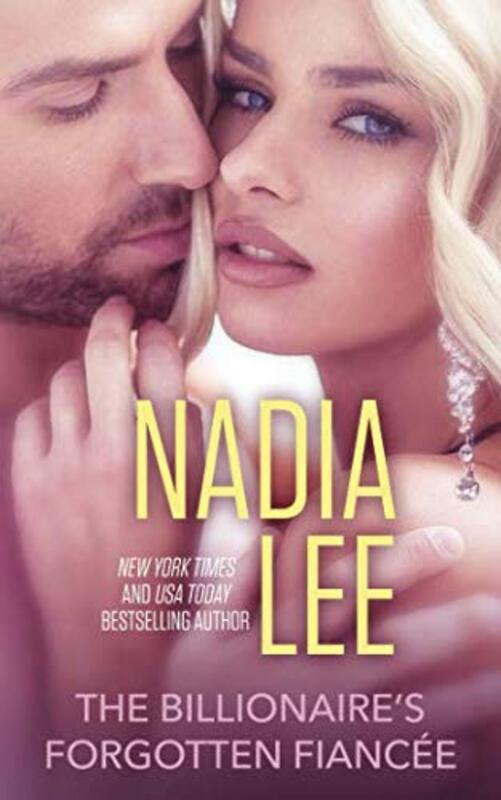 Book cover for "The Billionaire's Forgotten Fiancee" by Nadia Lee