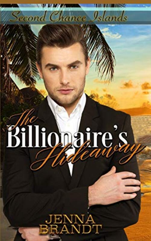Book cover for "The Billionaire's Hideaway" by Jenna Brandt