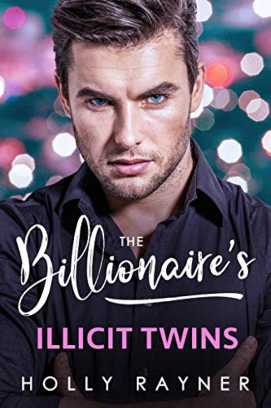 Book cover for "The Billionaire's Illicit Twins" by Holly Rayner