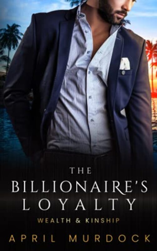 Book cover for "The Billionaire's Loyalty" by April Murdock
