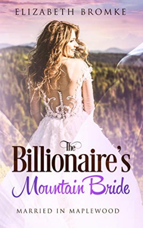 Book cover for "The Billionaire's Mountain Bride" by Elizabeth Bromke