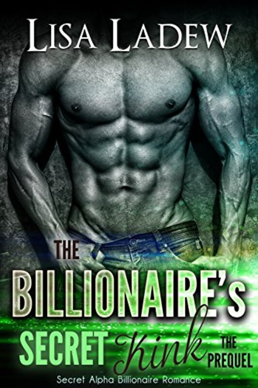 Book cover for "The Billionaire's Secret Kink Prequel" by Lisa Ladew