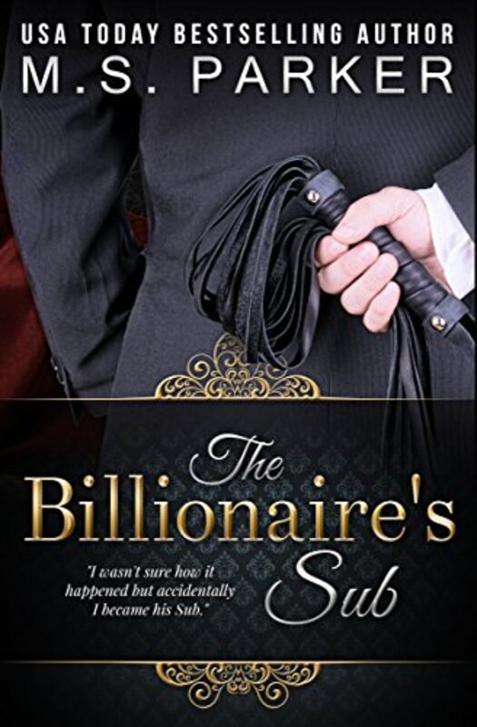 Book cover for "The Billionaire's Sub" by MS Parker