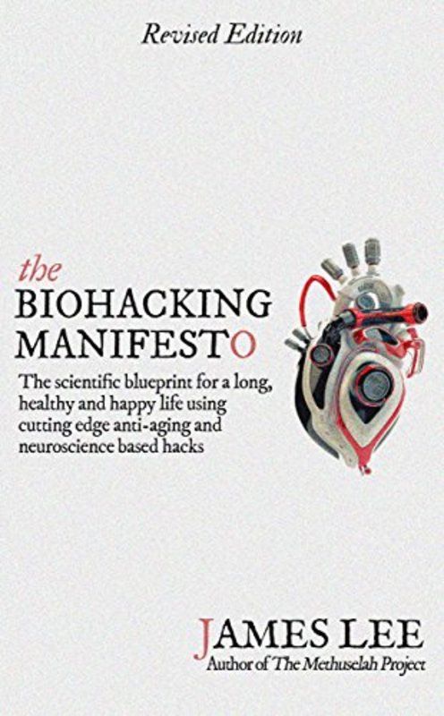 Book cover for "The Biohacking Manifesto" by James Lee