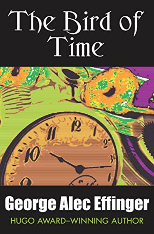 Book cover for "The Bird of Time" by George Alec Effinger