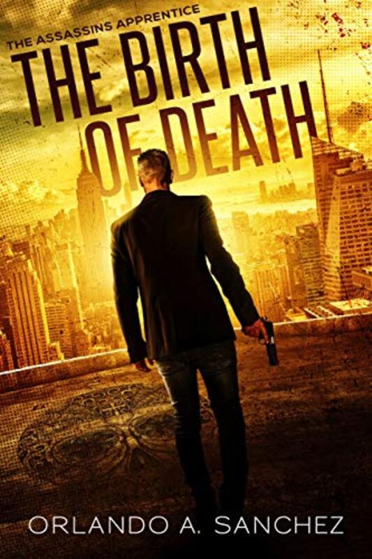 Book cover for "The Birth of Death" by Orlando A Sanchez