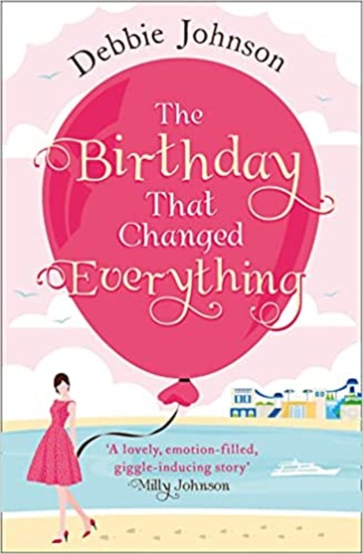 Book cover for "The Birthday That Changed Everything" by Debbie Johnson