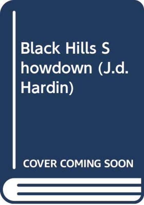 Book cover for "The Black Hills Showdown" by JD Hardin