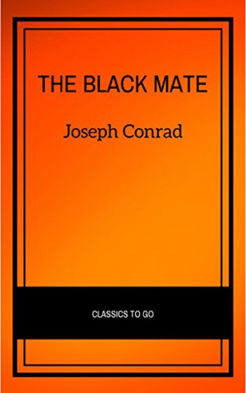 Book cover for "The Black Mate" by Joseph Conrad