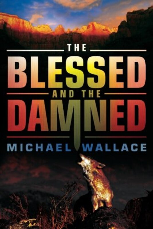 Book cover for "The Blessed and the Damned" by Michael Wallace