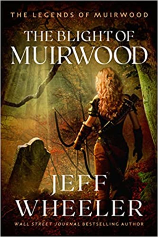 Book cover for "The Blight of Muirwood" by Jeff Wheeler
