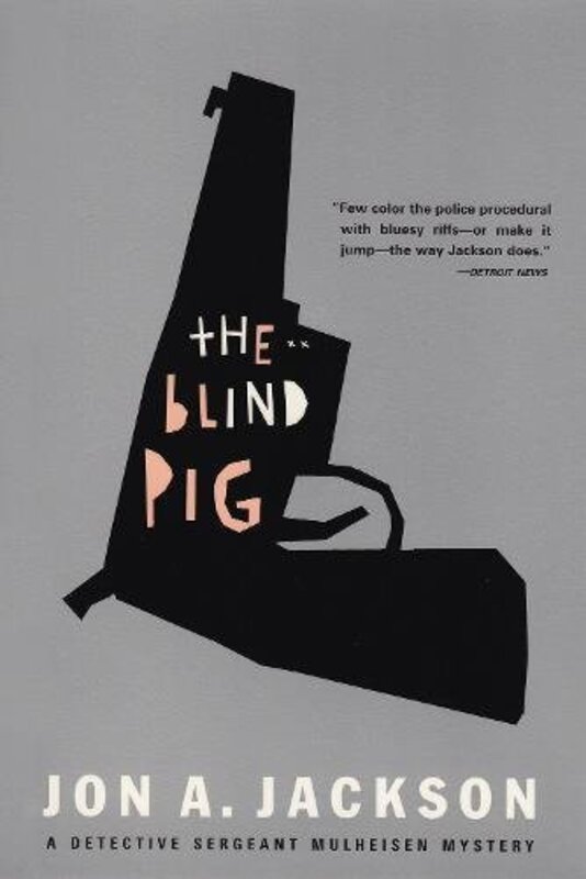 Book cover for "The Blind Pig" by Jon A Jackson