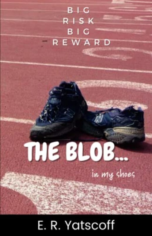Book cover for "The Blob...in My Shoes" by ER Yatscoff