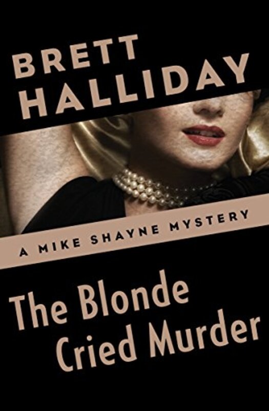 Book cover for "The Blonde Cried Murder" by Brett Halliday