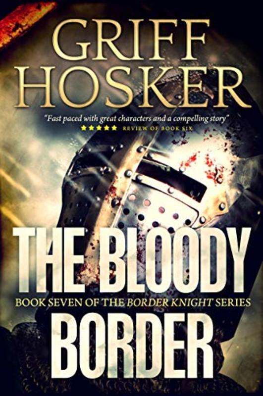 Book cover for "The Bloody Border" by Griff Hosker