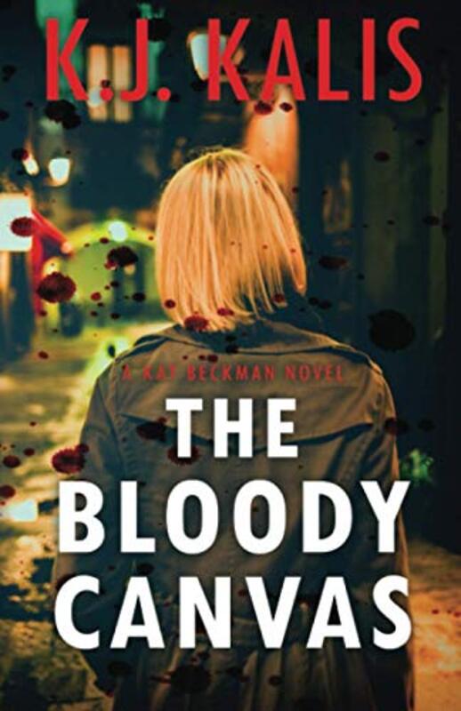 Book cover for "The Bloody Canvas" by KJ Kalis