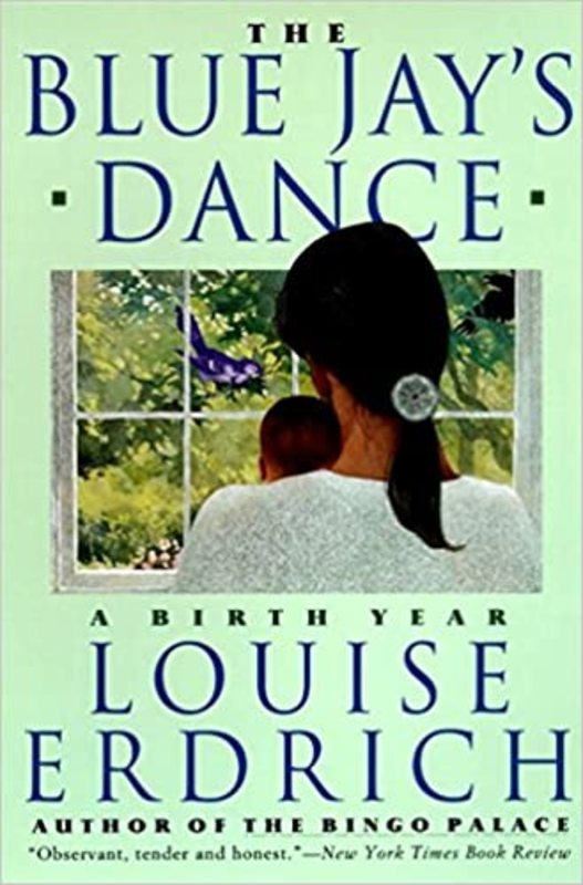 Book cover for "The Blue Jay's Dance" by Louise Erdrich