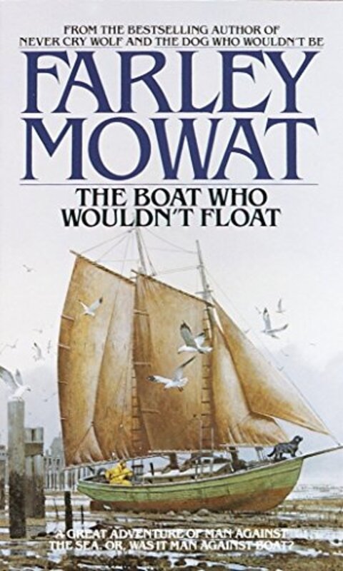 Book cover for "The Boat Who Wouldn't Float" by Farley Mowat