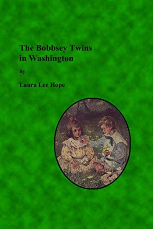 Book cover for "The Bobbsey Twins in Washington / Adventure in Washington" by Laura Lee Hope