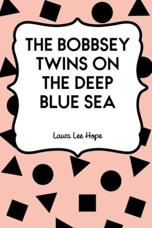 Book cover for "The Bobbsey Twins on the Deep Blue Sea / Mystery on the Deep Blue Sea" by Laura Lee Hope