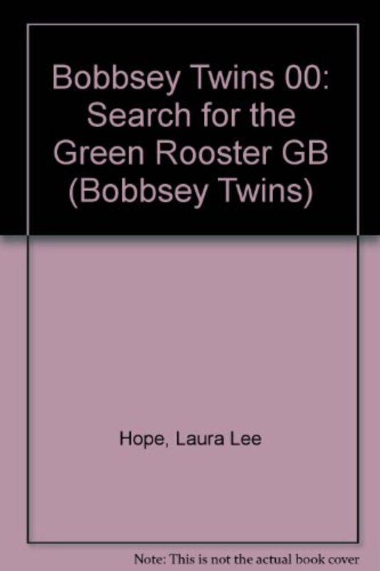 Book cover for "The Bobbsey Twins' Search for the Green Rooster" by Laura Lee Hope