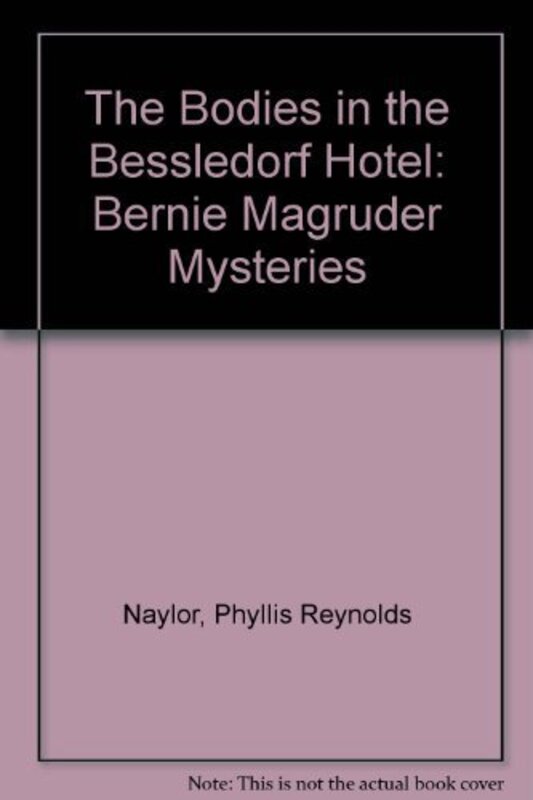 Book cover for "The Bodies in the Bessledorf Hotel" by Phyllis Reynolds Naylor