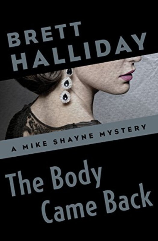 Book cover for "The Body Came Back" by Brett Halliday