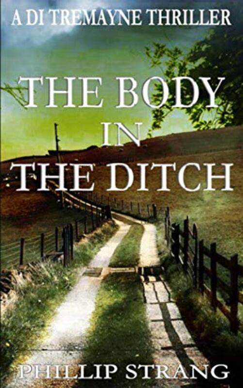 Book cover for "The Body in the Ditch" by Phillip Strang