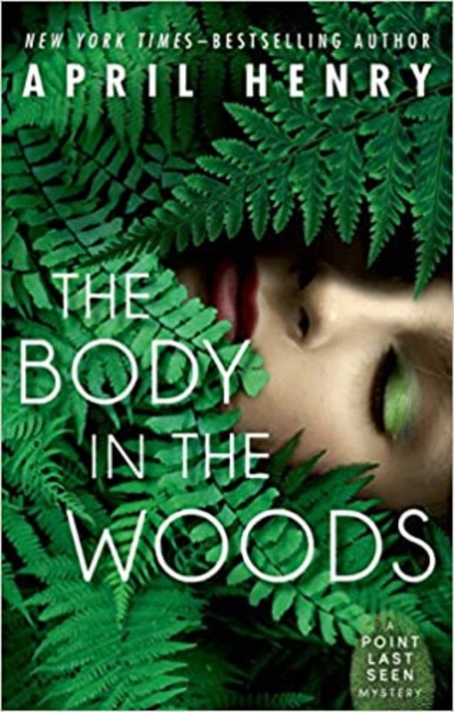 Book cover for "The Body in the Woods" by April Henry