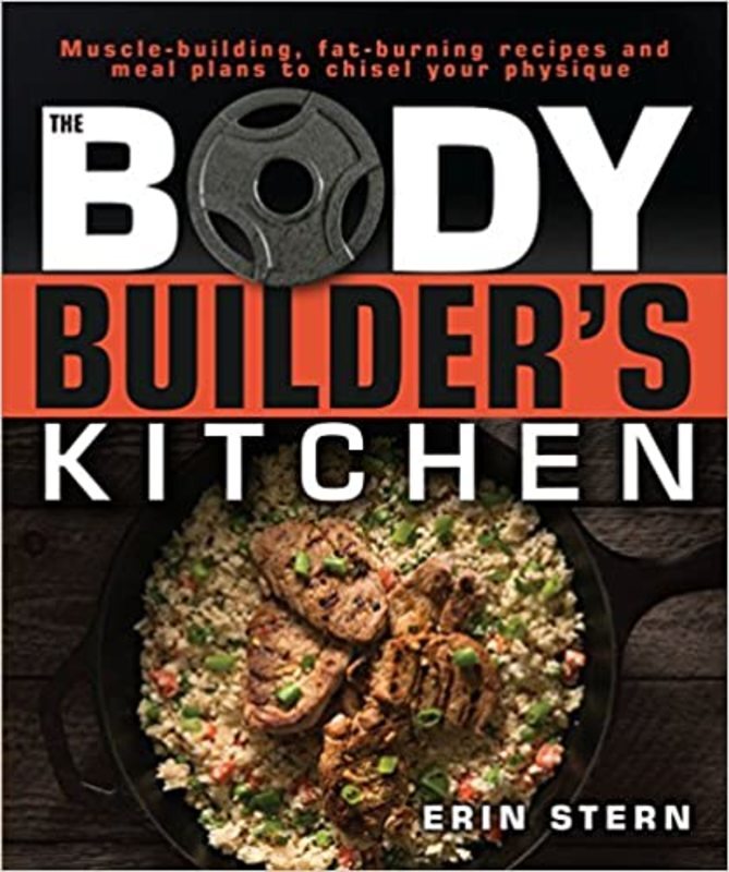 Book cover for "The Bodybuilder's Kitchen" by Erin Stern