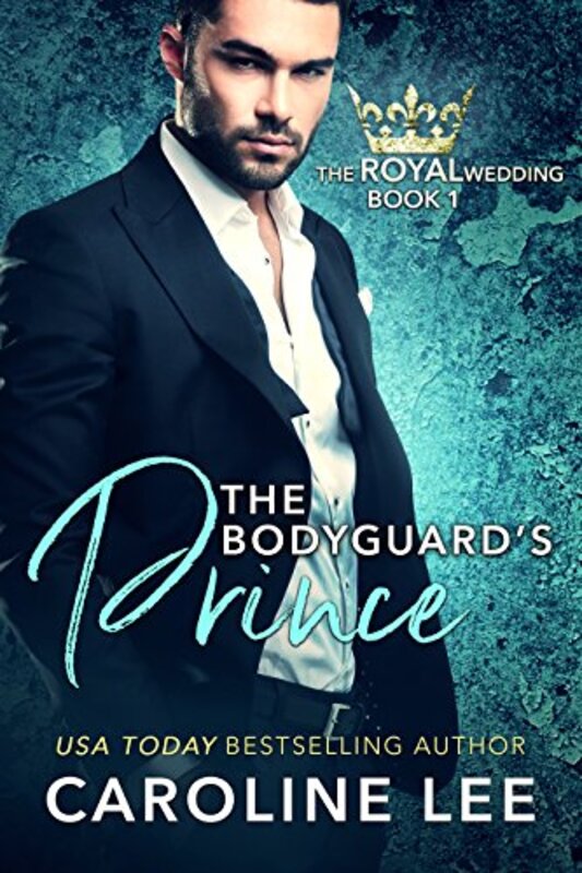 Book cover for "The Bodyguard's Prince" by Caroline Lee