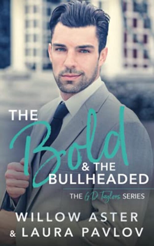 Book cover for "The Bold and the Bullheaded" by Laura Pavlov