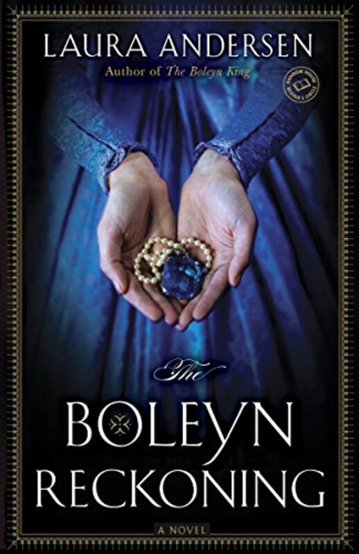 Book cover for "The Boleyn Reckoning" by Laura Andersen