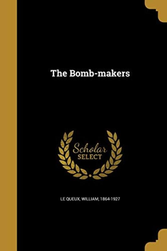 Book cover for "The Bomb-Makers" by William Le Queux