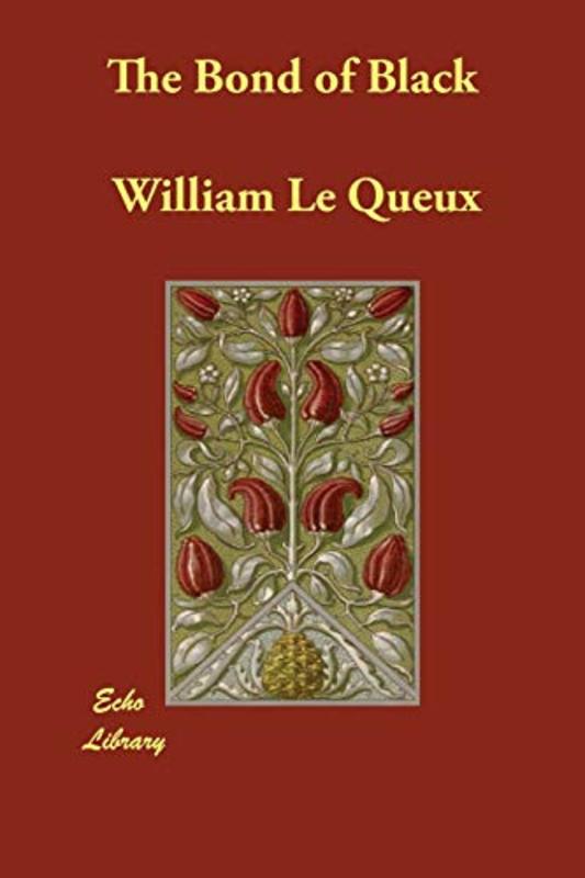 Book cover for "The Bond of Black" by William Le Queux