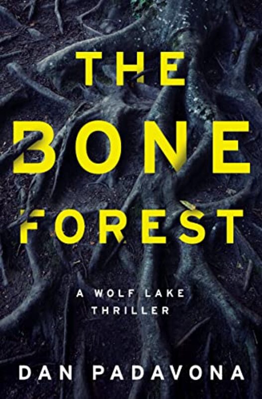 Book cover for "The Bone Forest" by Dan Padavona